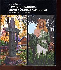 Alfredas Sirmulis: Summary (Lietuviu liaudies memorialiniai paminklai. Medis, akmuo, gelezis. V, Publishin House by Vilnius Academy of Art. 1999)  